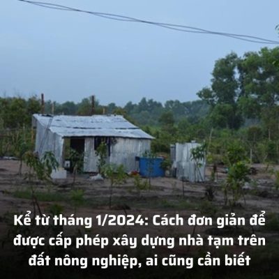 Từ Tháng 1/2024 Cách để xây Nhà tạm trên đất Nông Nghiệp